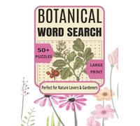 Botanical Word Search: Puzzle Book For Botanical Lovers | 55 Relaxing Nature-Themed Large Print Book about Plants, Trees, Gardens and More | 8.5x11 ... & Flower Enthusiasts (Botanical Series)