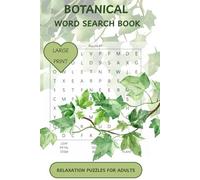 Botanical Word Search Puzzle Book: Word Searches with Easy to Read Print about Botanica, Plants, Flowers and More I 6x9 inches, 110 pages I 50+ ... NATURE ENTHUSIASTS OF ALL AGES for Free Time
