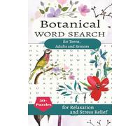 Botanical Word Search Puzzle Book: Word Searches with Easy to Read Print about Flowers, Plants, Trees, Fruits, and More | 6x9 inches | 110 pages | 50+ ... for Vacations, Holidays and Free Times
