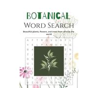 Botanical Word Search Puzzle Book: Word Searches with Easy to Read Print about Nature, Plants, Flowers, Trees and More | 6 x 9 inches, 110 Pages ... Gift for Vacations, Holidays and Free Times