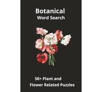 Botanical Word Search: Word searches with Easy to Read Print about Plants, Trees, Flowers and more |6x9 inches,110 pages| 50+ Puzzles ... Gifts for ... puzzles for Mindful Moments and Relaxation.)