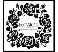 Botanicals: A Monochrome Coloring Book Elegant Coloring Pages with Dotted Guides for Flowers, Leaves, Herbs, Mushrooms, and Garden Designs (30 Page Studio)