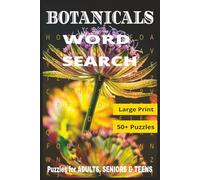 BOTANICALS WORD SEARCH PUZZLE BOOK: Word Searches with Easy to Read Print about Beautiful Botanicals, Plants, Flowers and MORE I 6 x 9 Inches 110 ... Gift for Vacations, Holidays and Free Times