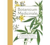 Botanicum Medicinale: A Modern Herbal of Medicinal Plants