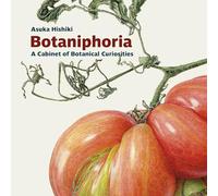 Botaniphoria: A Cabinet of Botanical Curiosities (Botanical Art Portfolios)