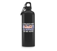 Botella de agua con texto en inglés "I Paused My Anime to be Here" para amantes del anime japonés, botella de viaje, botella deportiva al aire libre