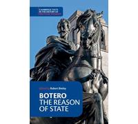 Botero: The Reason of State (Cambridge Texts in the History of Political Thought)