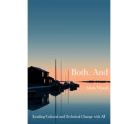 Both, And: Leading Cultural and Technical Change with AI