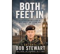 Both Feet In: A Soldier and MP’s Story of Duty, Loyalty and Staying True to Your Word