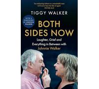 Both Sides Now: Laughter, grief and everything in between with Johnnie Walker - The new inspiring and moving memoir