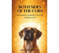 BOTH SIDES OF THE COIN: An Animal's Perspective of Eternal Life