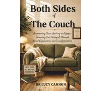 Both Sides of the Couch: Overcoming Fear, Healing, and Hope-Becoming the Therapist Through Lived Experiences and Transformation