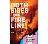 Both Sides of the Fire Line: Memoir of a Transgender Firefighter
