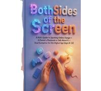 BOTH SIDES OF THE SCREEN: A Kid's Guide to Spotting Online Danger + A Parent's Playbook to Talk About It - Real Scenarios for the Digital Age (Ages 8-12)