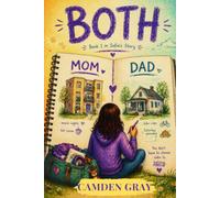 Both: The Journey Of Sofia Through Her Parent Divorce (Sofia's Divorce Story: A Children's and Teen Book Series)