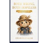 Both wrong,Both hopeless: sarcastic survival guide for anyone who has ever loved someone from a different planet-or at least a different side of the Atlantic. (Family)