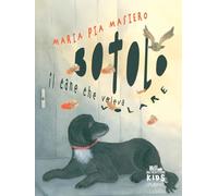 Botolo - Il cane che voleva volare: (Gli scrittori della porta accanto KIDS - PubMe)