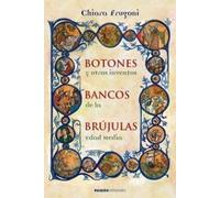 Botones, bancos, brújulas y otros inventos de la Edad Media: 1 (Orígenes)