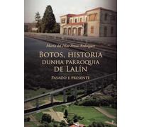 Botos, historia dunha parroquia de Lalín: Pasado e presente