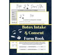 Botox Intake & Consent Form Book: Client Consultation and Liability Waiver Doc for Aestheticians , Botulinum Toxin and Dermal Filler Business Forms ... 3 Pages for Each Form, Size 8.5 x 11 inches