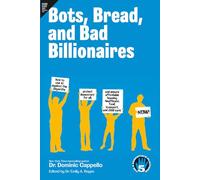 Bots, Bread, and Bad Billionaires: How to use AI against the oligarchy, protect democracy for all, and ensure affordable housing, healthcare, food, ... (The 5 Essentials Platform book collection)