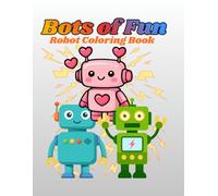 Bots of Fun: Robot Coloring Book