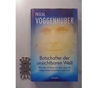 Botschafter der unsichtbaren Welt: Wie der Dialog mit dem Jenseits unser Leben bereichert und heilt