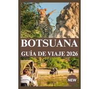 BOTSUANA GUÍA DE VIAJE 2026