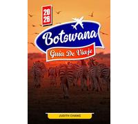 BOTSUANA GUÍA DE VIAJE 2026: Explora el delta del Okavango, la vida silvestre de Chobe y disfruta de aventuras de safari