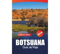 Botsuana Guía de viaje 2026: Explorando maravillas naturales, destinos panorámicos, aventuras en safari, fauna y joyas culturales de Gaborone en el sur de África
