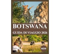 BOTSWANA GUIDA DI VIAGGIO 2026