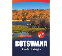 Botswana Guida di viaggio 2026: Esplorare meraviglie naturali, destinazioni panoramiche, avventure safari, fauna selvatica e gioielli culturali di Gaborone nell'Africa meridionale