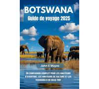 Botswana Guide de voyage 2025: Un compagnon complet pour les amateurs d'aventure, les amateurs de culture et les passionnés de road trip.