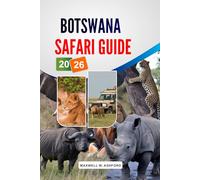 Botswana Safari Guide 2026: Okavango Delta and Chobe National Park, Big Five Wildlife, Budget Camps, Detailed Itineraries and Trip Planning Tips