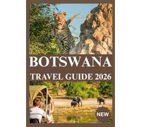 BOTSWANA TRAVEL GUIDE 2026