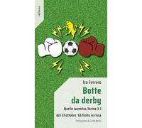 Botte da derby. Quello Juventus-Torino 3-1 del 27 ottobre ‘63 finito in rissa (Iride)