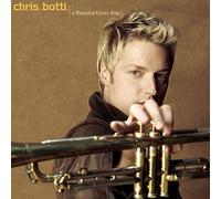 Chris Botti - Thousand Kisses Deep