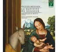 Botti Francesco - Messiaen La Nativité Du Seigneur
