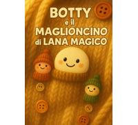 Botty e il maglioncino di lana magico: Avventure per bambini da leggere
