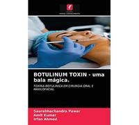 BOTULINUM TOXIN - uma bala mágica.: TOXINA BOTULÍNICA EM CIRURGIA ORAL E MAXILOFACIAL