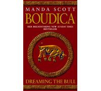Boudica: Dreaming The Bull: (Boudica 2): A spellbinding and atmospheric historical epic you won't be able to put down