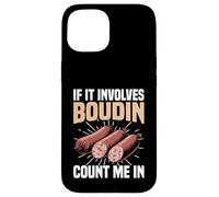 Boudin Snack Food Meal Louisiana Cuenta Conmigo en Boudin Carcasa para iPhone 15