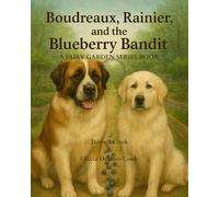 Boudreaux, Rainier, and the Blueberry Bandit: A Fairy Garden Series Book