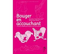 Bouger en accouchant: Comment le bassin peut bouger lors de l'accouchement