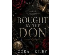 Bought by the Don: A Dark Enemies to Lovers Mafia Romance (THE CALABRESE SIN)