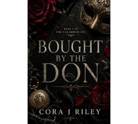 Bought by the Don: A Dark Enemies to Lovers Mafia Romance (THE CALABRESE SIN)