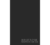 Bought in Panic, Wrapped in Sarcasm - 80 pages : the ultimate last-minute funny Christmas notebook for procrastinators, panic shoppers, and lovers of ... Secret Santa hit, or office gag gift.