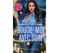 Bougie-moi avec soin: Mystère douillet et romance paranormale (Ensorcelant pour Toujours)