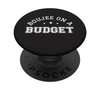 Boujee On A Budget Urban Slang Funny Bougie Caro Sabor PopSockets PopGrip Adhesivo