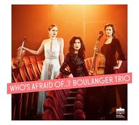 Boulanger Trio - Who's Afraid Of...?
